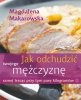 Jak odchudzić swojego mężczyznę samej tracąc przy tym parę kilogramów 