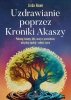 Uzdrawianie poprzez Kroniki Akaszy 