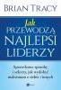 Jak przewodzą najlepsi liderzy 