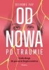Od nowa po traumie. Czuła droga do poczucia bezpieczeństwa 