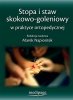 Stopa i staw skokowo-goleniowy w praktyce ortopedycznej 