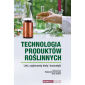 Technologia produktów roślinnych. Leki, suplementy diety i kosmetyki. 