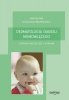 Dermatologia okresu niemowlęcego. Choroby najczęstsze i wybrane 
