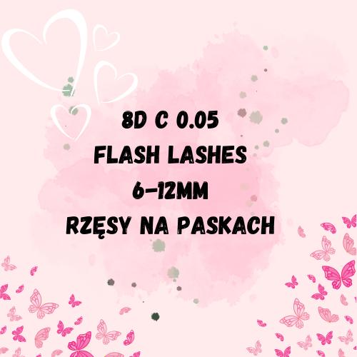 8D C 0.05 FLASH LASHES 6-12MM RZĘSY NA PASKACH 