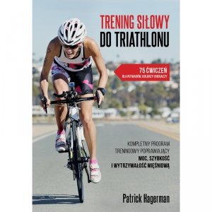 Trening siłowy do triathlonu [P. Hagerman] 