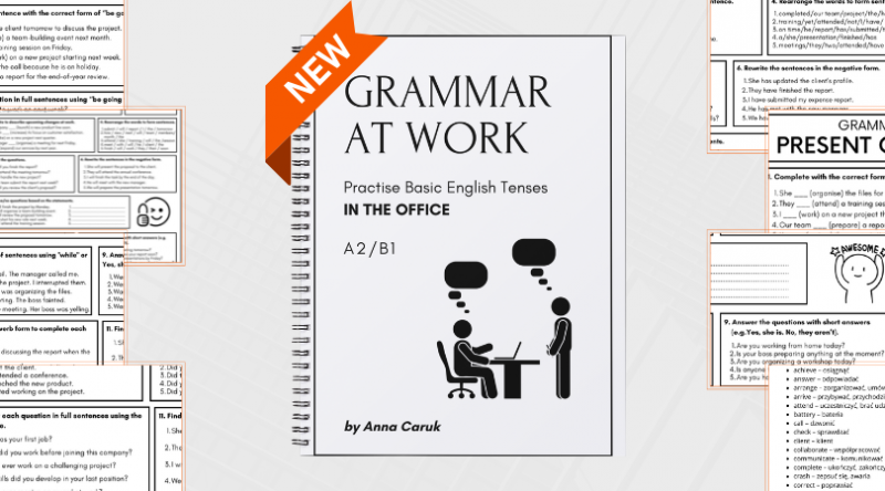 Grammar At Work: Practising Basic English Tenses In the Office A2/B1
