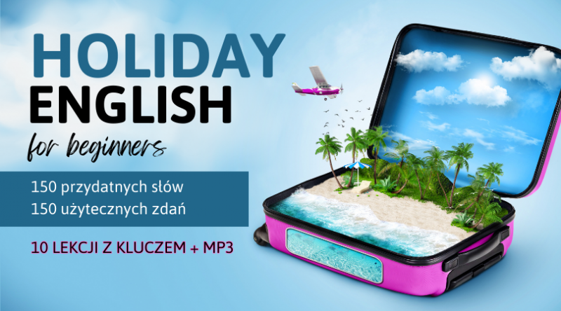 HOLIDAY ENGLISH FOR BEGINNERS 10 lekcji z kluczem +mp3