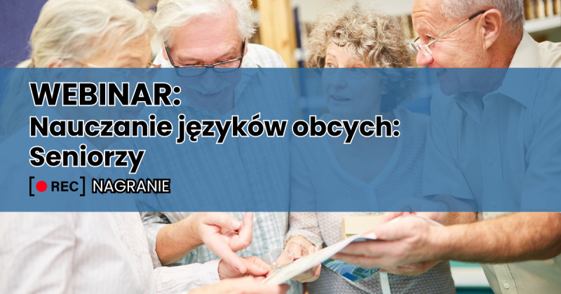 Webinar: Nauczanie Języków w Grupie Wiekowej: Senior - 1h