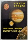 HOROSKOP ZDROWIA GWIAZDY A ZIOŁA - Marta Gawęda 1994