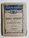 DZIAŁALNOŚĆ KOBIET CZESKICH I ICH UDZIAŁ W ODRODZENIU CZECH 1903 - Antoszka