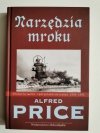 NARZĘDZIA MROKU - Alfred Price 