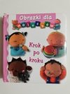 OBRAZKI DLA MALUCHÓW. KROK PO KROKU 2014
