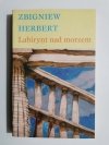LABIRYNT NAD MORZEM - Zbigniew Herbert 