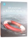 JAK PRZETRWAĆ W KORPORACJI 2015