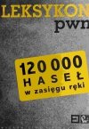 LEKSYKON PWN 120 000 HASEŁ W ZASIĘGU RĘKI