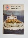 MINIATURY MORSKIE. ROPA PŁYNIE PRZEZ OCEANY -  Jan Piwowoński 1964