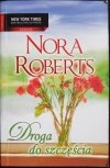 DROGA DO SZCZĘŚCIA - Nora Roberts 2010