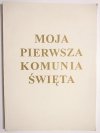 MOJA PIERWSZA KOMUNIA ŚWIĘTA - Krzysztof Kuczkowski 