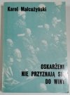 OSKARŻENI NIE PRZYZNAJĄ SIĘ DO WINY - Karol Małcużyński 1981