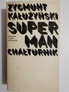 SUPERMAN CHAŁTURNIK - Zygunt Kałużyński 1982