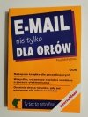 E-MAIL NIE TYLKO DLA ORŁÓW - Paul McFedries 1996