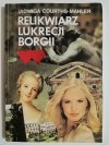 RELIKWIARZ LUKRECJI BORGII - Jadwiga Courths-Mahler 1991