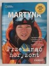 PRZESUNĄĆ HORYZONTY - Martyna Wojciechowska