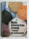 NAUKA DZIEWIARSTWA RĘCZNEGO RÓWNIEŻ DLA LEWORĘCZNYCH - Ludmila Peśkova 