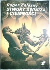 STWORY ŚWIATŁA I CIEMNOŚCI - Roger Zelazny 1988