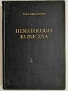 HEMATOLOGIA KLINICZNA - Julian Aleksandrowicz 1955