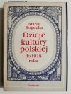 DZIEJE KULTURY POLSKIEJ DO 1918 ROKU - Maria Bogucka 