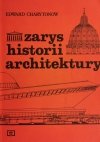 ZARYS HISTORII ARCHITEKTURY - Edward Charytonow