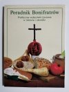 PORADNIK BONIFRATÓW. PRAKTYCZNE WSKAZÓWKI ŻYWIENIA W ZDROWIU I CHOROBIE 