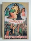 ŻYWOTY ŚWIĘTYCH PAŃSKICH NA KAŻDY DZIEŃ 1999