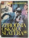 ZBRODNIA OSKARA SLATERA - Neville Hamster 1989