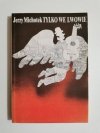 TYLKO WE LWOWIE - Jerzy Michotek 1990