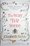 THE WAY WE WERE - Elizabeth Noble 2011