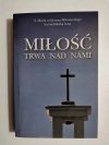MIŁOŚĆ TRWA NAD NAMI - S. Maria od Jezusa Miłosiernego karmelitanka bosa 