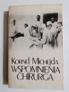 WSPOMNIENIA CHIRURGA - Kornel Michejda 1986