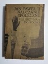 JAN PAWEŁ II NAUCZANIE SPOŁECZNE TOM I PIELRZYMKA DO POLSKI 