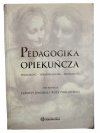 PEDAGOGIKA OPIEKUŃCZA - p. r. Elżbiety Jundziłł