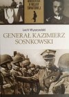 B.II.W.Ś. TOM 17. GENERAŁ KAZIMIERZ SOSNKOWSKI - Lech Wyszczelski