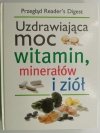 UZDRAWIAJĄCA MOC WITAMIN, MINERAŁÓW I ZIÓŁ