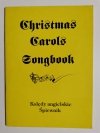 CHRISTMAS CAROLS SONGBOOK. KOLĘDY ANGIELSKIE ŚPIEWNIK 