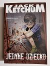 JEDYNE DZIECKO - Jack Ketchum 
