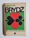 BRYDŻ DLA POCZĄTKUJĄCYCH - A. Macieszczak, J. Mikke 1980