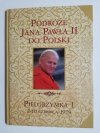 PODRÓŻE JANA PAWŁA II DO POLSKI. PIELGRZYMKA 1 2-10 CZERWCA 1979 