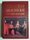 POLSKIE RODY SZLACHECKIE. KTO JEST KIM DZIŚ 