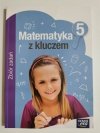 MATEMATYKA Z KLUCZEM. KLASA 5 ZBIÓR ZADAŃ 2016