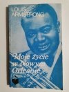 MOJE ŻYCIE W NOWYM ORLEANIE - Louis Armstrong 1988